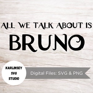 All we talk about is Bruno, Encanto, Madrigal, Mirabel, SVG, PNG, cut file, digital download, silhouette, cricut, magical, castle, mickey