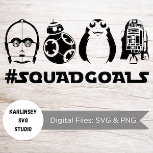 May include: Black and white digital download of four Star Wars characters: C-3PO, BB-8, Porgs, and R2-D2. The characters are arranged in a row with the text "#SQUADGOALS" below them.