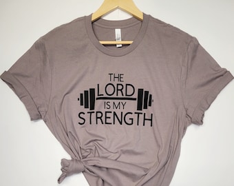 The Lord is my Strength Tee | Christian Lifting Shirt | Weight Lifting Shirt | Women's Weight Lifting Shirt | Christian Shirt | Gym Shirt