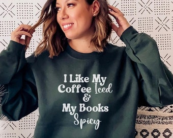 Spicy Book Sweatshirt, Coffee and Books, Smut Sweatshirt, Smut Reader, Spicy Book Club, Booktok Sweater, Fanfiction Shirt, Iced Coffee Shirt