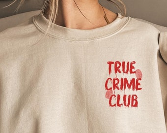 True Crime Sweatshirt, True Crime Club, True Crime Lover, True Crime Gift, Womens True Crime, True Crime Junkie, Murder Shows