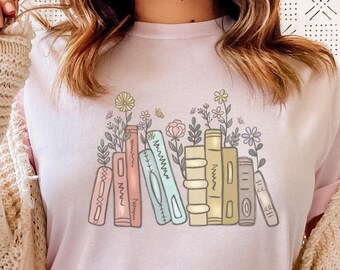 Bookish Shirt, Spring Flowers, Womens Spring, Womens Book Shirt, Bookish Gift, Book Lover, Gift for Reader, Booktok Shirt, Book Lover Gift