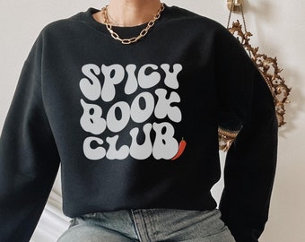 Spicy Book Club Sweatshirt, Spicy Literature, Smut Reader, Smut Shirt, Spicy Booktok, Fanfiction, Spicy Book Gift, Fantasy Romance Shirt