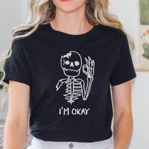 Skeleton Shirt, Im Okay, Spoonie Shirt, Chronic Illness, Chronic Illness Warrior, Funny Chronic Illness, Chronic Illness Gift, Trendy Shirt