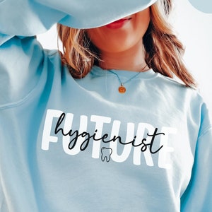 Future Hygienist, Comfort Colors, Dental Hygiene Acceptance, Hygienist Sweatshirt, RDH To Be, Hygienist Gift, Hygienist Gift, Hygiene School