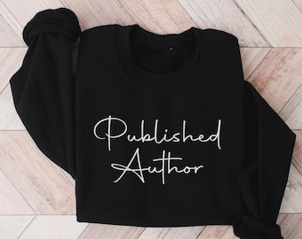 Veröffentlichter Autor Sweatshirt, Geschenk für Autor, Schriftsteller Shirt, Geschenk für Schriftsteller, Schriftsteller Sweatshirt, Schreibpullover, English Major