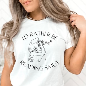 Rather Be Reading Smut, Smut Shirt, Smut Reader, Spicy Book Shirt, Spicy Booktok, Smut Gift, Dark Romance, Dark Academia, Booktok Shirt