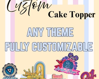 Custom Cake Topper - Personalized Design for Any Occasion - Birthday Wedding Graduation Party Centerpiece