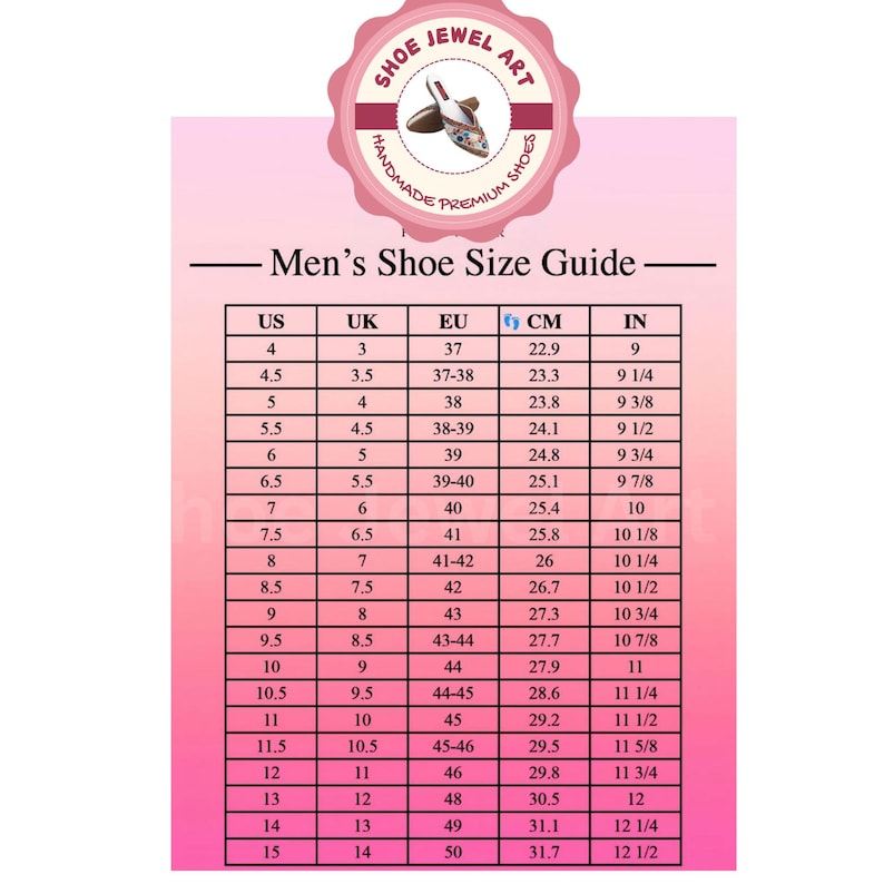 May include: A pink chart titled "Men's Shoe Size Guide" with size conversions for US, UK, EU, CM, and IN. The chart includes shoe sizes from US size 4 to 15, with corresponding measurements in centimeters and inches. A circular logo at the top reads "SHOE JEWEL ART".