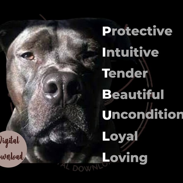 Printable Wall Art PITBULL, Protective, Intuitive, Tender, Beautiful, Unconditional, Loving, Loyal Digital Download  Multiple Size Options
