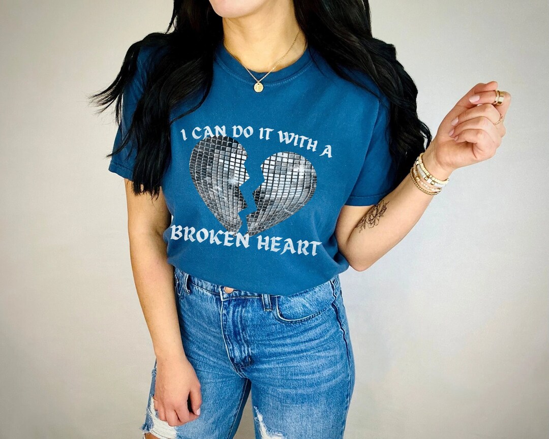 I Can Do It With A Broken Heart Shirt Trending T-shirt Cute Gifts for ...