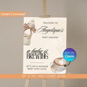 May include: A welcome sign for a baby shower with a coffee cup and a baby bottle illustration. The text reads "Welcome to Angelique's Baby Shower, a baby is brewing, Let's sip & shower baby with love!" and "18" x 24" Welcome Sign".