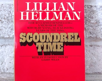 May include: A red paperback book with a gold title, "Scoundrel Time" by Lillian Hellman. The book is a memoir of the witch-hunting and blacklisting years of the 1950s.