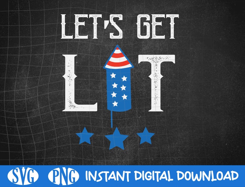 Lets Get Lit Fireworks 4th of July Svg, Png Design - Etsy