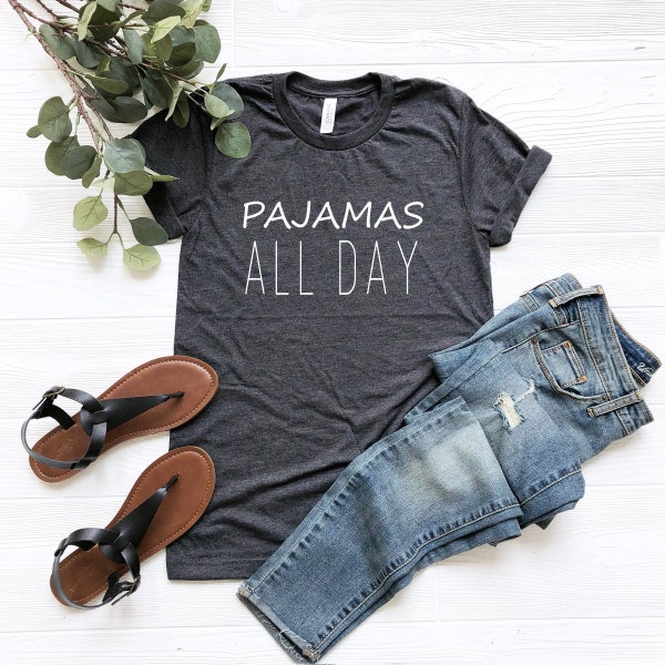 PAJAMAS All Day T-Shirt, Funny Sleep Tee, Work From Home, Indoorsy Introvert Womens Gifts, Valentines Day Mood, Bestie Pink Tee, Super Soft