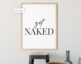 Get Naked Printable, Bathroom Sign, Funny Bathroom Art, Bathroom Quotes, New Home Decor, Toilet Bathroom Printable
