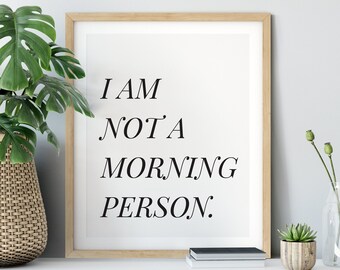 Ich bin kein Morgenmensch, Schlafzimmer Druck, Typografie Druck, schwarz und weiß Drucke, DRUCKBARE Wandkunst, digitaler Download