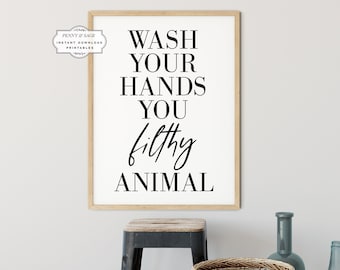 Funny Bathroom Art, Wash Your Hands You Filthy Animal, Bathroom Sign, Bathroom Quotes, New Home Decor, Toilet Bathroom Printable