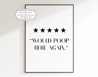 Funny Bathroom Art, Would Poop Here Again, Bathroom Sign, Funny Bathroom Quotes, New Home Decor, Above Toilet Bathroom Printable