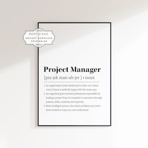 May include: Black and white printable definition of a project manager. The definition includes the word "Project Manager" in bold, followed by the phonetic spelling and the word "noun". The definition is in three bullet points.