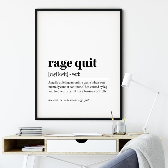 Rage Quit Definition Print Gamer Gift Funny Definition -  Israel