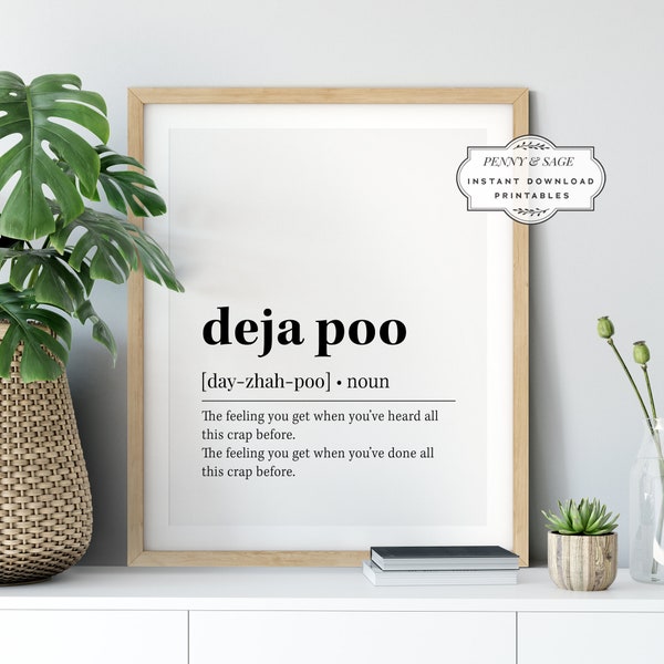 Deja Poo Definition Wall Art, Deja Poo Quote Decor, Black and White Prints, PRINTABLE Wall Art, Digital Download, Gift For Friend