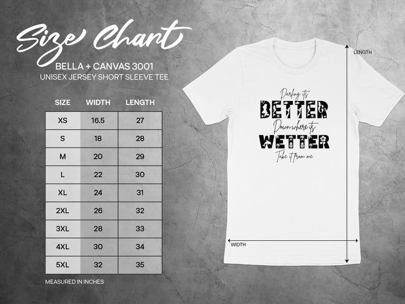 Size chart for Bella+Canvas 3001 tee with "Darling its better down where its wetter" graphic.