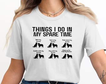 Australian Shepherd Mom Shirt: Dinge die ich in meiner Freizeit mache Hundeliebhaber