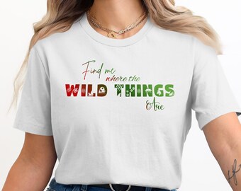 Finden Sie mich, wo wilde Dinge sind Shirt, Natur-Liebhaber-Grafik-T-Shirt