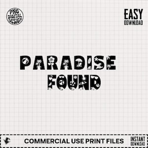May include: Black and white digital design with the words "PARADISE FOUND" in a bold font. The letters are decorated with beach-themed icons like palm trees, waves, and beach umbrellas. The design includes the text "PNG DIGITAL DESIGN" and "EASY DOWNLOAD".