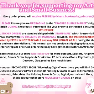May include: A pink and white graphic with text that reads "Thank you for supporting my Art and Small Business!" and details about orders, shipping, and freebies. Includes cute illustrations of a bear, bunny, and ice cream.