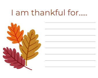 May include: Printable Thanksgiving gratitude journal page with the text "I am thankful for..." and three colorful autumn leaves in the corner.