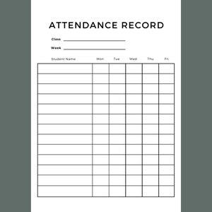 May include: A black and white attendance record sheet with the title "ATTENDANCE RECORD" at the top. The sheet has columns for "Class", "Week", "Student Name", "Mon", "Tue", "Wed", "Thu", and "Fri".