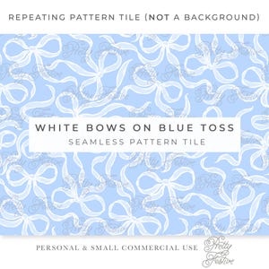 May include: A seamless pattern tile featuring white bows on a light blue background. The text "WHITE BOWS ON BLUE TOSS" and "SEAMLESS PATTERN TILE" is displayed in the center of the image.