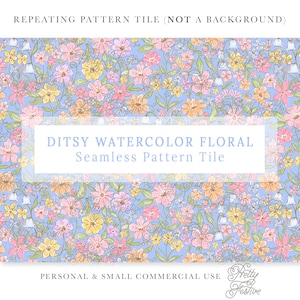May include: A seamless pattern tile featuring a light blue background with a repeating pattern of pink, yellow, and white watercolor flowers. The text "DITSY WATERCOLOR FLORAL Seamless Pattern Tile" is displayed in a white box in the center of the image. The text "PERSONAL & SMALL COMMERCIAL USE Pretty Festive" is displayed in the bottom right corner of the image.