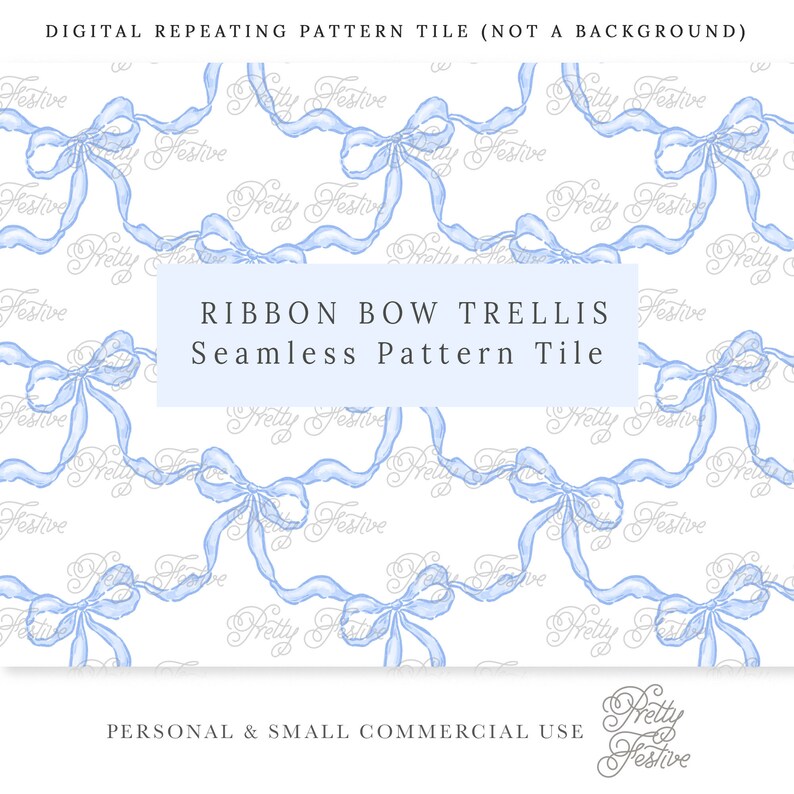 May include: A seamless pattern tile featuring a repeating design of blue ribbon bows tied in a trellis pattern. The background is white with the words "Pretty Festive" repeated throughout.