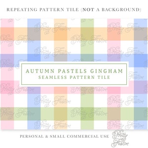 May include: A seamless pattern tile featuring a gingham design in pastel colors, including light blue, pink, peach, green, and gray. The text "AUTUMN PASTELS GINGHAM SEAMLESS PATTERN TILE" is displayed in a green rectangle.