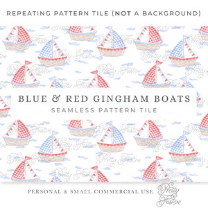 May include: A repeating pattern tile featuring watercolor illustrations of sailboats with blue and red gingham sails. The boats are set against a white background with light blue accents and the text "BLUE & RED GINGHAM BOATS".