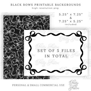 May include: A set of five printable backgrounds featuring black and white illustrations of bows. The backgrounds are available in two sizes: 5.25 inches by 7.25 inches and 7.25 inches by 5.25 inches. The text "Set of 5 Files in Total" is displayed in a black ribbon frame.