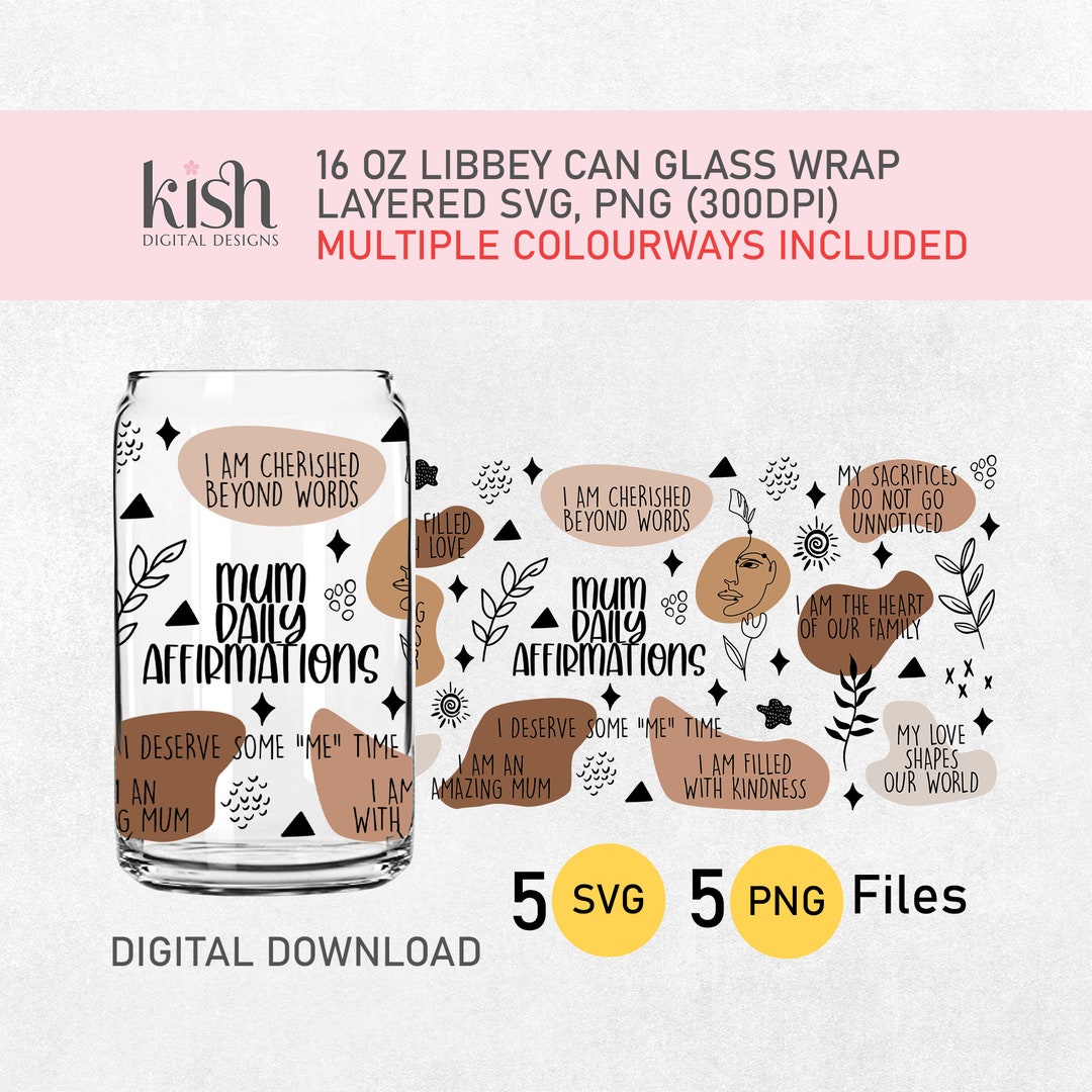 Mum Daily Affirmations SVG PNG Design for 16 Oz Libbey Glass Can ...