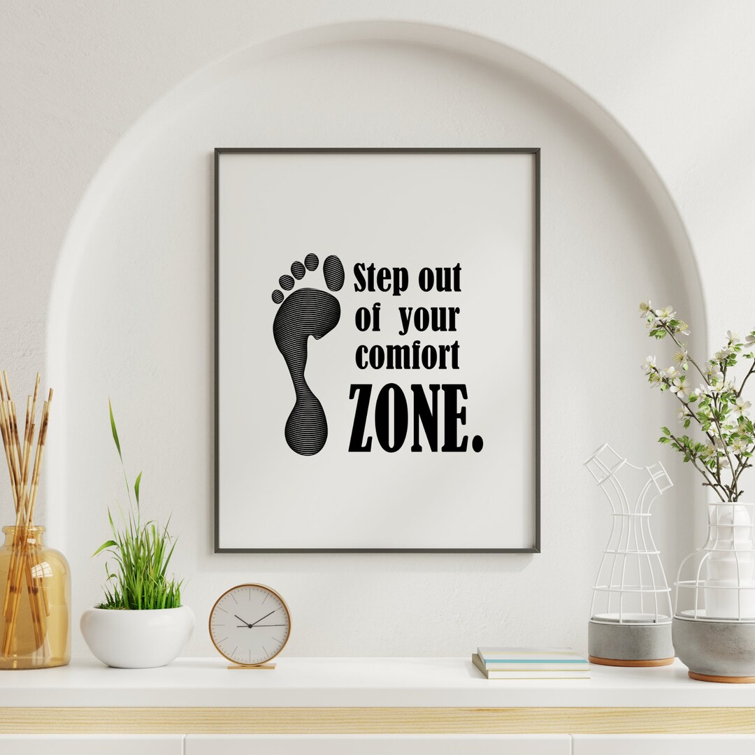 Step Out of Your Comfort Zone Wall Art, Inspirational Quote Printable
