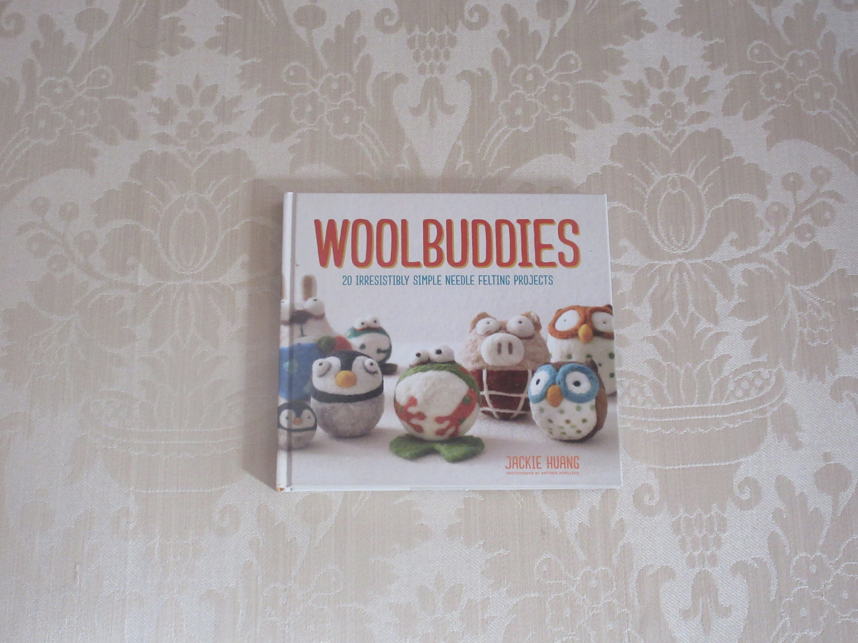 Woolbuddies: 20 Irresistibly Simple Needle Felting Projects [Book]