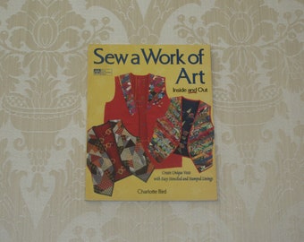 Sew a Work of Art Quilted Patchwork Vest Pattern Book Charlotte Bird 1996