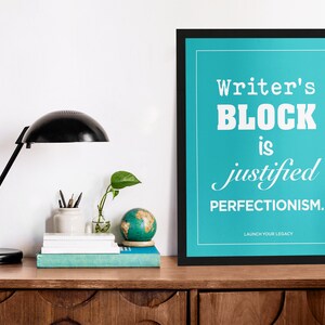 Writer’s block is justified perfectionism, Downloadable Printable Digital File, Poster Art, for Writers, Authors, Poets.
