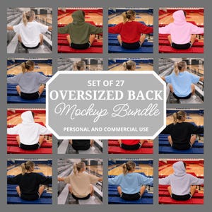 May include: A mockup bundle of 27 oversized back hoodies and t-shirts in various colors, including white, green, red, pink, gray, and black. The image includes the text "SET OF 27 OVERSIZED BACK Mockup Bundle PERSONAL AND COMMERCIAL USE."