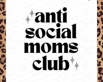 Anti Social Moms Club Png, T-shirt png, funny png