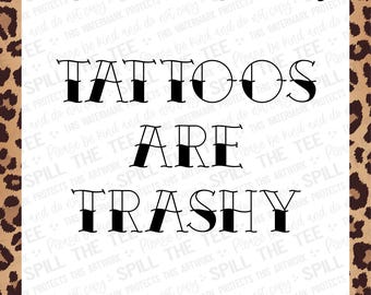 Tatueringar är skräpiga png, T-shirt png, rolig png, tatuering png