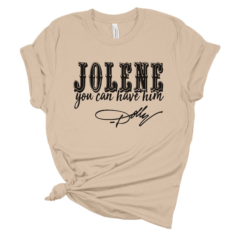 Jolene You Can Have Him T-shirt, Cowgirl Shirt, Dolly Parton Tee ...