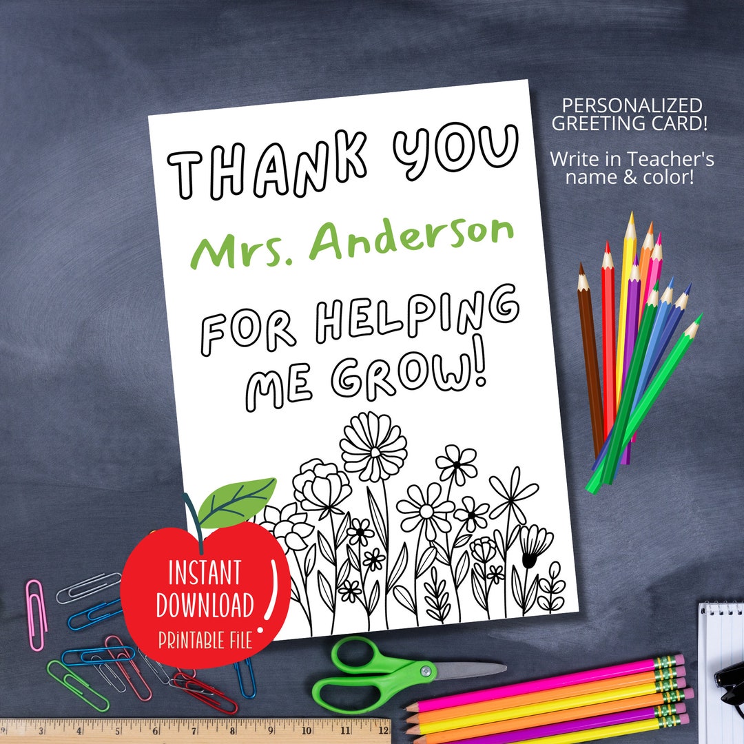 Printable Teacher Card | Thank You for Helping Me Grow | Kids Coloring ...