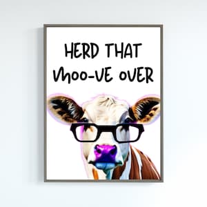 Funny Cow with Glasses Herd that moo-ve over, Digital Wall Art | Instant Download, Funny and Quirky Wall Art
